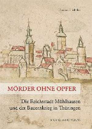 Mörder ohne Opfer de Thomas T. Müller