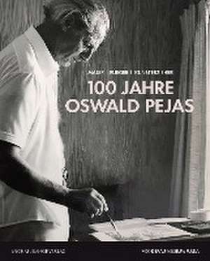 100 Jahre Oswald Pejas de Frank Verse