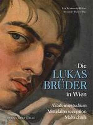 Die Lukasbrüder in Wien de Eva Reinkowski-Häfner