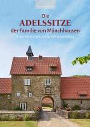 Die Adelssitze der Familie von Münchhausen de Claudia Dornberger