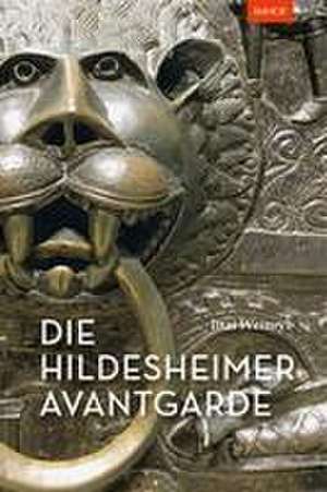 Die Hildesheimer Avantgarde de Ittai Weinryb