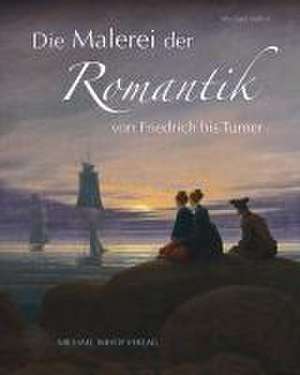 Die Malerei der Romantik de Michael Imhof