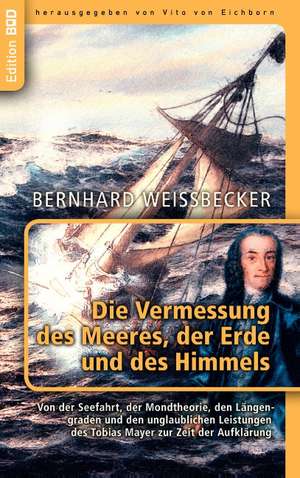 Die Vermessung des Meeres, der Erde und des Himmels de Bernhard Weißbecker