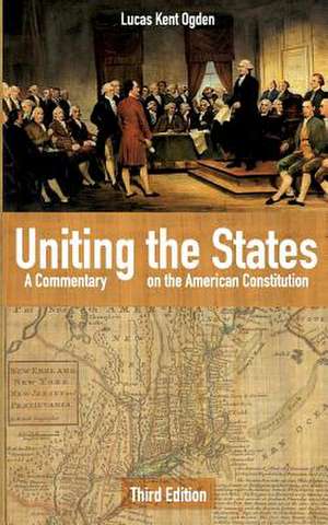 Uniting the States de Lucas Kent Ogden