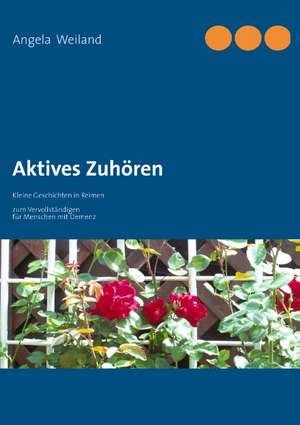 Aktives Zuhören de Angela Weiland