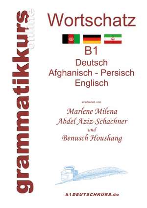 Wörterbuch Deutsch - Afghanisch - Persich - Englisch B1 de Marlene Milena Abdel Aziz-Schachner