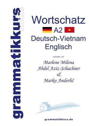 Wörterbuch Deutsch-Vietnamesisch-Englisch Niveau A2 de Marlene Milena Abdel Aziz-Schachner