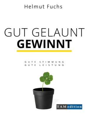 Gut Gelaunt Gewinnt de Helmut Fuchs