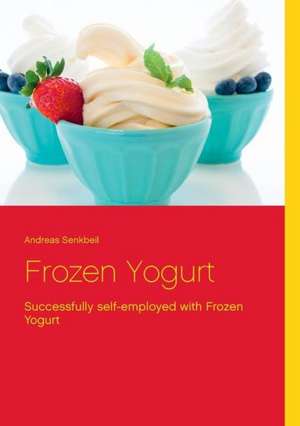 Frozen Yogurt de Andreas Senkbeil