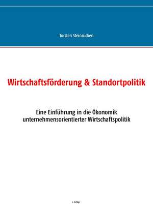 Wirtschaftsförderung & Standortpolitik de Torsten Steinrücken