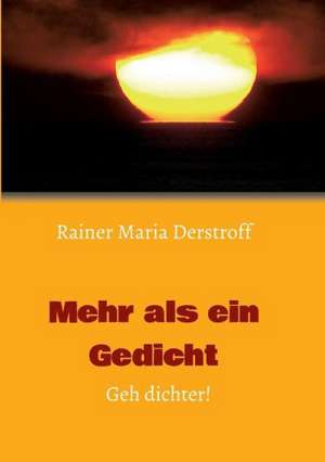 Mehr ALS Ein Gedicht: Die Signale Der Endzeit Und Die Ruckkehr Des Konigs de Rainer Maria Derstroff