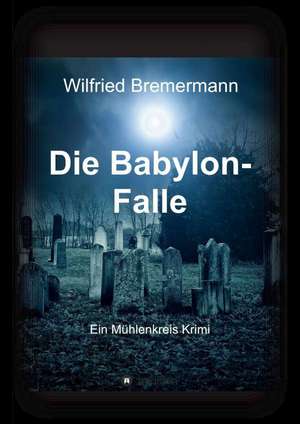 Die Babylon-Falle de Wilfried Bremermann