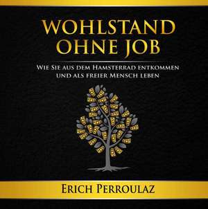 Wohlstand Ohne Job: Korper de Erich Perroulaz