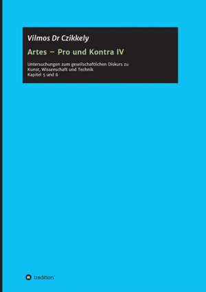 Artes - Pro Und Kontra IV: Korper de Vilmos Dr Czikkely