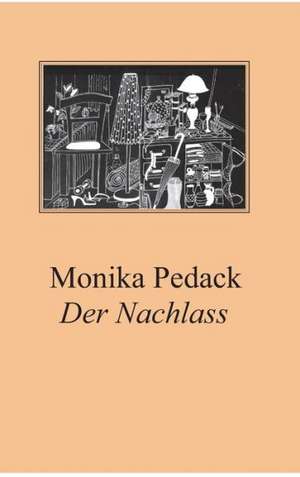 Der Nachlass de Monika Pedack