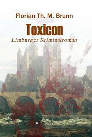 Toxicon de Florian Th. M. Brunn