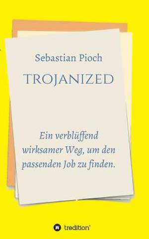 Trojanized: I. Disidentifikation de Sebastian Pioch