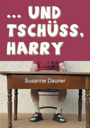 ... Und Tschuss, Harry: I. Disidentifikation de Susanne Dauner