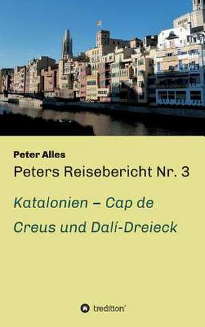 Peters Reisebericht NR. 3: Wie Ich Meine Chronischen Krankheiten, Konflikte Und Krisen Heilte Und Meine Kuhnsten Traume Ubertraf de Peter Alles