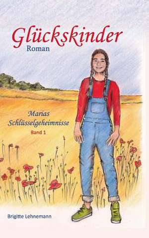 Gluckskinder: Wie Ich Meine Chronischen Krankheiten, Konflikte Und Krisen Heilte Und Meine Kuhnsten Traume Ubertraf de Brigitte Lehnemann