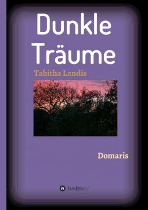 Dunkle Träume de Tabitha Landis