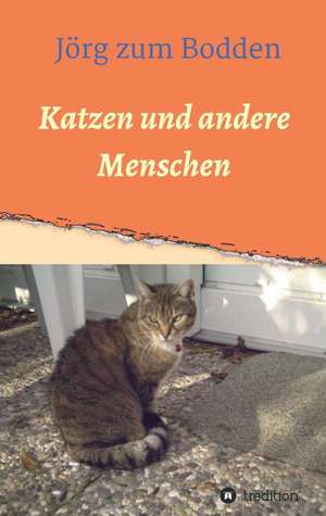 Katzen Und Andere Menschen: Hamburg - Schanghai - Hamburg de Jörg zum Bodden