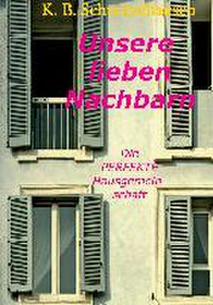 Unsere Lieben Nachbarn: Hamburg - Schanghai - Hamburg de Klaus Björn Schmittdhausen