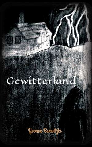 Gewitterkind de Yvonne Barwitzki
