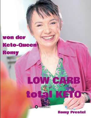 Low Carb Total Keto: Hamburg - Schanghai - Hamburg de Romy Prestel