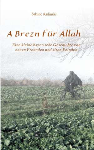 A Brezn für Allah de Sabine Kulinski