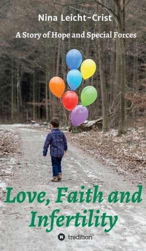 Love, Faith, and Infertility de Nina Leicht-Crist