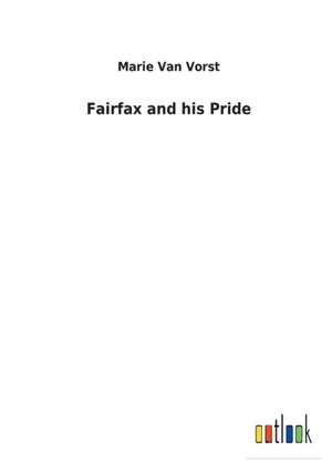 Fairfax and his Pride de Marie Van Vorst