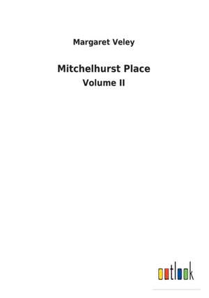 Mitchelhurst Place de Margaret Veley