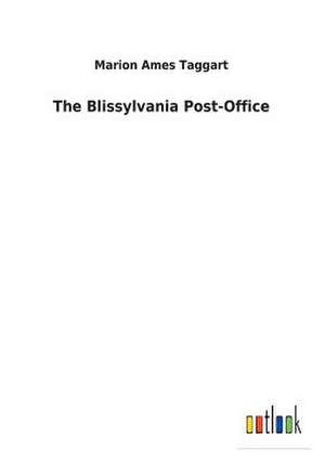 The Blissylvania Post-Office de Marion Ames Taggart