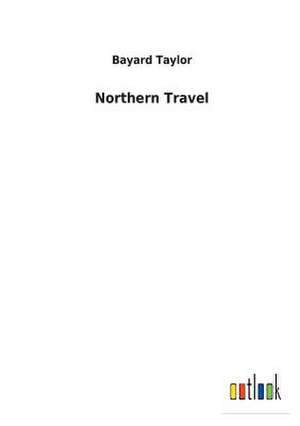 Northern Travel de Bayard Taylor