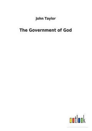 The Government of God de John Taylor