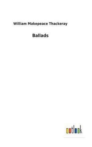 Ballads de William Makepeace Thackeray
