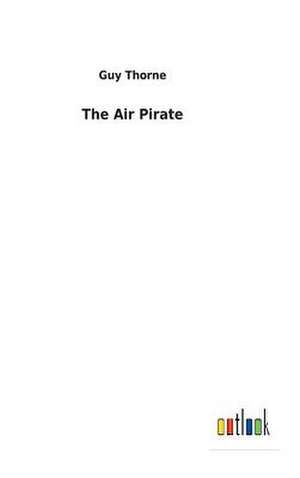 The Air Pirate de Guy Thorne