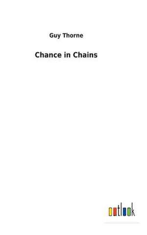 Chance in Chains de Guy Thorne