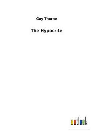 The Hypocrite de Guy Thorne
