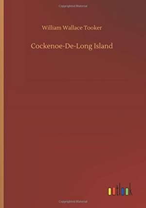 Cockenoe-De-Long Island de William Wallace Tooker