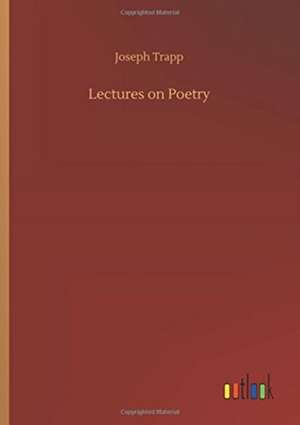 Lectures on Poetry de Joseph Trapp