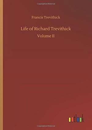 Life of Richard Trevithick de Francis Trevithick