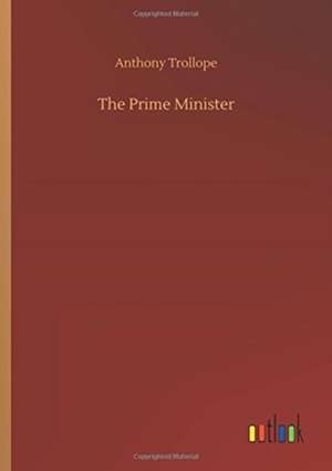 The Prime Minister de Anthony Trollope