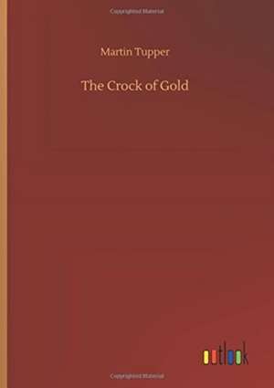 The Crock of Gold de Martin Tupper