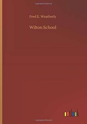 Wilton School de Fred E. Weatherly