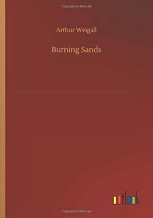 Burning Sands de Arthur Weigall