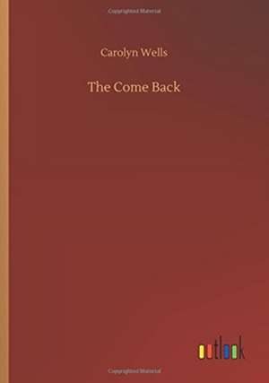 Wells, C: Come Back