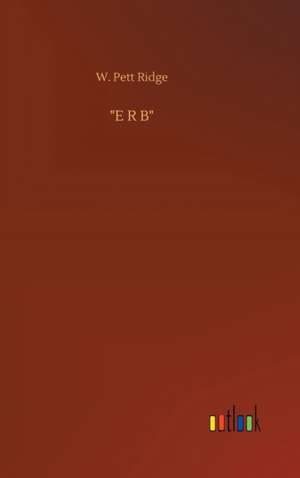Ridge, W: "E R B"