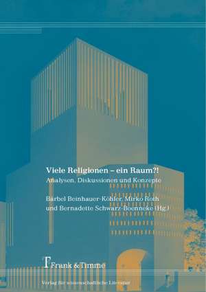 Viele Religionen - ein Raum?! de Bärbel Beinhauer-Köhler